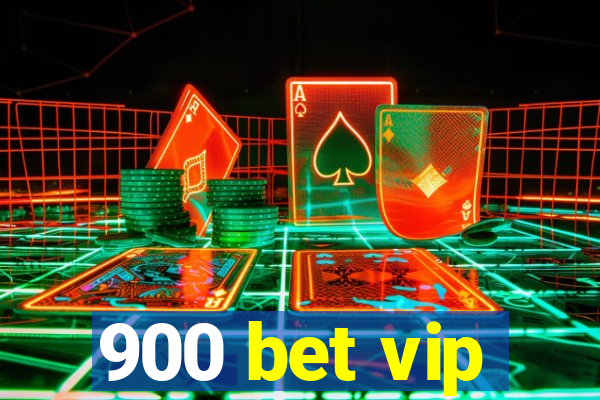 900 bet vip